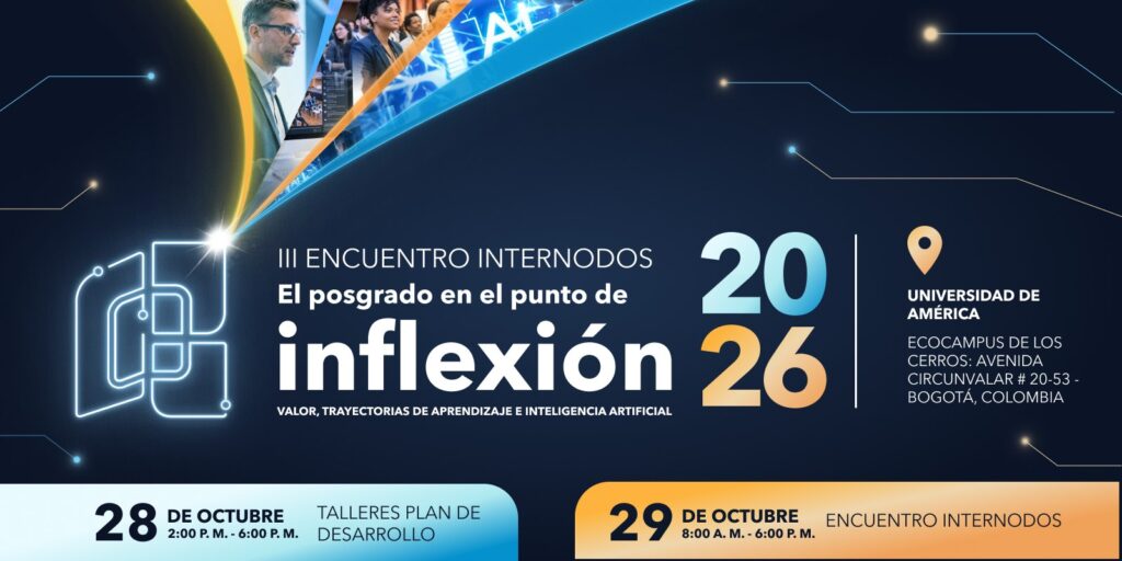 Portada del III Encuentro Internodos de la Red Colombiana de Posgrados: El posgrado en el punto de inflexión. 28 de octubre, talleres Plan de Desarrollo; 29 de octubre, Encuentro Internodos. Universidad de América, Bogotá